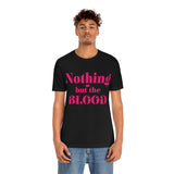 Nothing but the blood of JESUS  Short Sleeve Tee - AGAPE KINGDOM INC