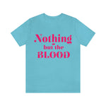 Nothing but the blood of JESUS  Short Sleeve Tee - AGAPE KINGDOM INC