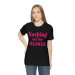 Nothing but the blood of JESUS  Short Sleeve Tee - AGAPE KINGDOM INC