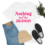 Nothing but the blood of JESUS  Short Sleeve Tee - AGAPE KINGDOM INC