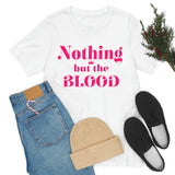 Nothing but the blood of JESUS  Short Sleeve Tee - AGAPE KINGDOM INC