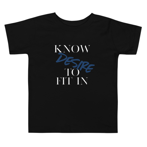 "Know desire to fit in"Toddler Short Sleeve Tee - AGAPE KINGDOM INC