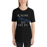 Women’s “Know desire to fit in”Short-Sleeve T-Shirt - AGAPE KINGDOM INC