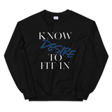 Women’s  “Know desire to fit in”Sweatshirt - AGAPE KINGDOM INC