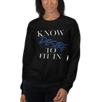 Women’s  “Know desire to fit in”Sweatshirt - AGAPE KINGDOM INC