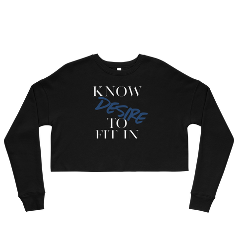 Women’s “Know desire to fit in”Crop Sweatshirt - AGAPE KINGDOM INC