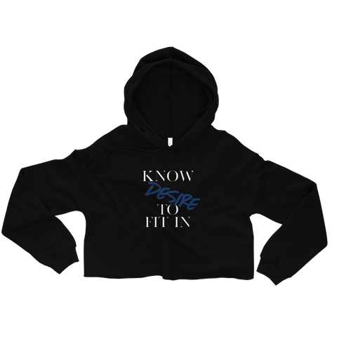 Women “Know desire to fit in Crop Hoodie - AGAPE KINGDOM INC