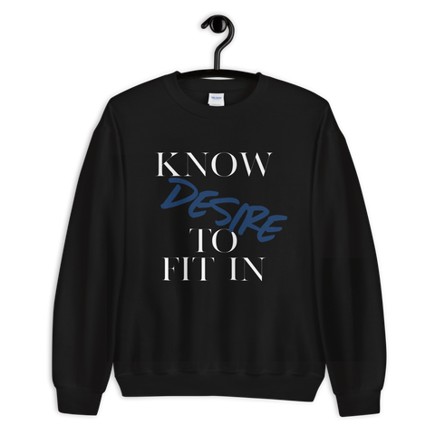 “Mens Know desire to fit in”Sweatshirt - AGAPE KINGDOM INC