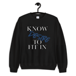Women’s  “Know desire to fit in”Sweatshirt - AGAPE KINGDOM INC