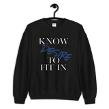 Women’s  “Know desire to fit in”Sweatshirt - AGAPE KINGDOM INC