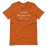 God Not done with me Short-Sleeve T-Shirt