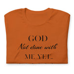God not done with me Short-Sleeve T-Shirt - AGAPE KINGDOM INC