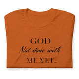 God not done with me Short-Sleeve T-Shirt - AGAPE KINGDOM INC