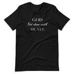 God Not done with me Short-Sleeve T-Shirt
