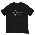 God Not done with me Short-Sleeve T-Shirt