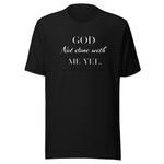 God Not done with me Short-Sleeve T-Shirt
