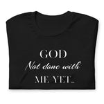 God Not done with me Short-Sleeve T-Shirt