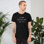 God Not done with me Short-Sleeve T-Shirt