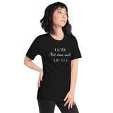 God Not done with me Short-Sleeve T-Shirt