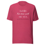 God Not done with me Short-Sleeve T-Shirt