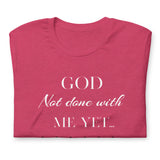 God Not done with me Short-Sleeve T-Shirt