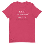 God Not done with me Short-Sleeve T-Shirt