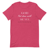 God Not done with me Short-Sleeve T-Shirt