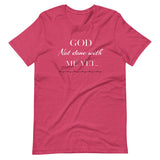God Not done with me Short-Sleeve T-Shirt