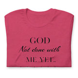 God not done with me Short-Sleeve T-Shirt - AGAPE KINGDOM INC