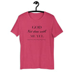 God not done with me Short-Sleeve T-Shirt - AGAPE KINGDOM INC