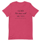 God not done with me Short-Sleeve T-Shirt - AGAPE KINGDOM INC