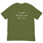 God Not done with me Short-Sleeve T-Shirt
