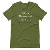 God Not done with me Short-Sleeve T-Shirt