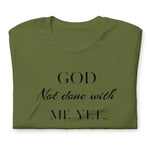 God not done with me Short-Sleeve T-Shirt - AGAPE KINGDOM INC
