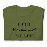 God not done with me Short-Sleeve T-Shirt - AGAPE KINGDOM INC