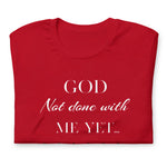God Not done with me Short-Sleeve T-Shirt