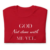 God Not done with me Short-Sleeve T-Shirt