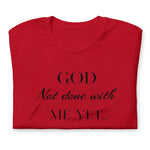 God not done with me Short-Sleeve T-Shirt - AGAPE KINGDOM INC