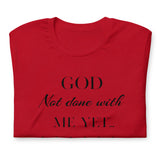 God not done with me Short-Sleeve T-Shirt - AGAPE KINGDOM INC