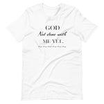God not done with me Short-Sleeve T-Shirt - AGAPE KINGDOM INC