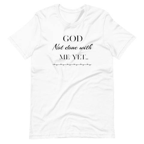 God not done with me Short-Sleeve T-Shirt - AGAPE KINGDOM INC