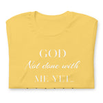 God Not done with me Short-Sleeve T-Shirt
