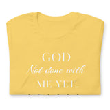 God Not done with me Short-Sleeve T-Shirt